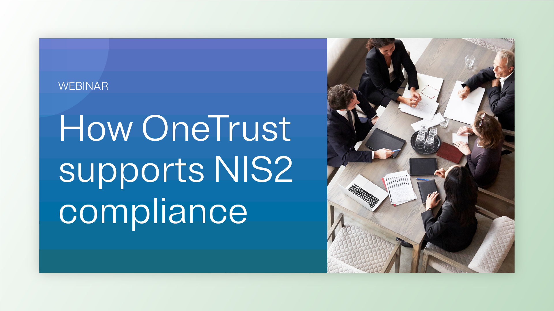 A webinar titled 'How OneTrust supports NIS2 compliance' is displayed alongside an image of a business meeting. Four professionals are seated around a table with laptops, documents, and a glass water pitcher. The setting suggests a collaborative corporate environment focused on cybersecurity compliance.